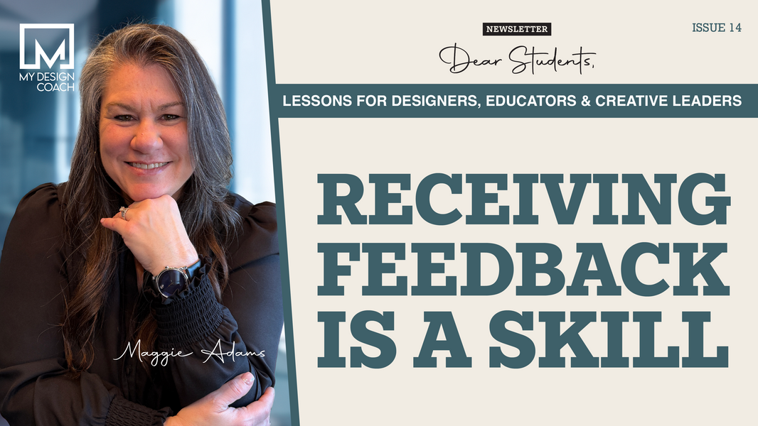 Dear Students: Issue 14—Receiving Feedback Is a Skill