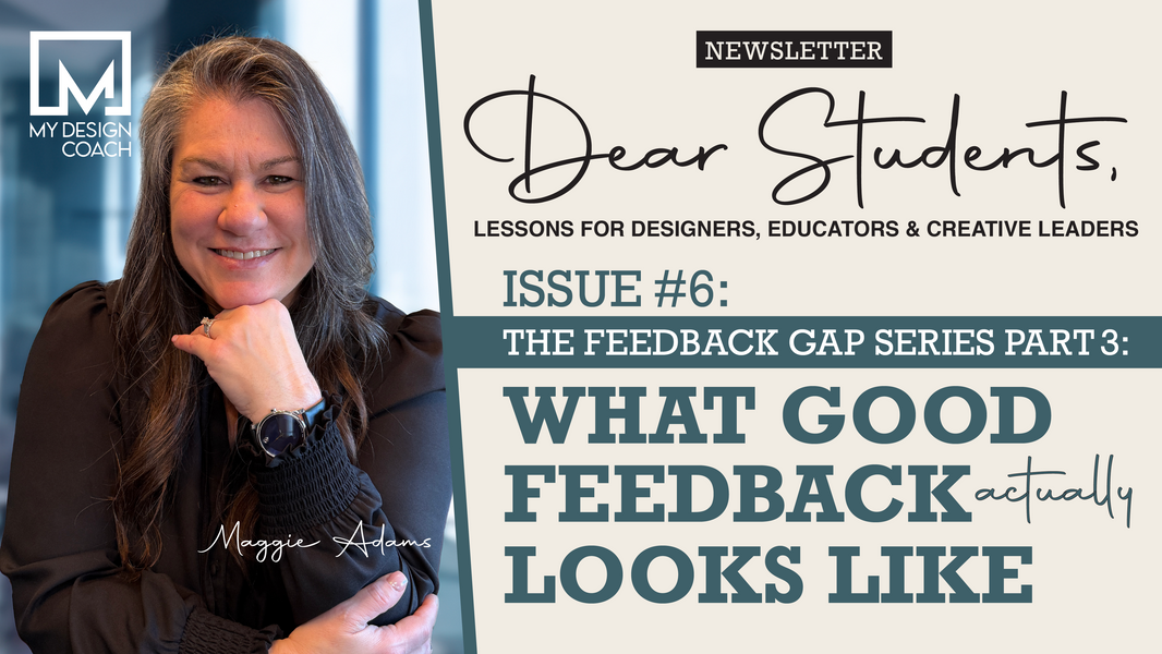 Dear Students: Issue 6—What Good Feedback Actually Looks Like