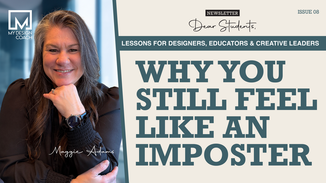 Dear Students: Issue 8—Why You Still Feel Like an Imposter