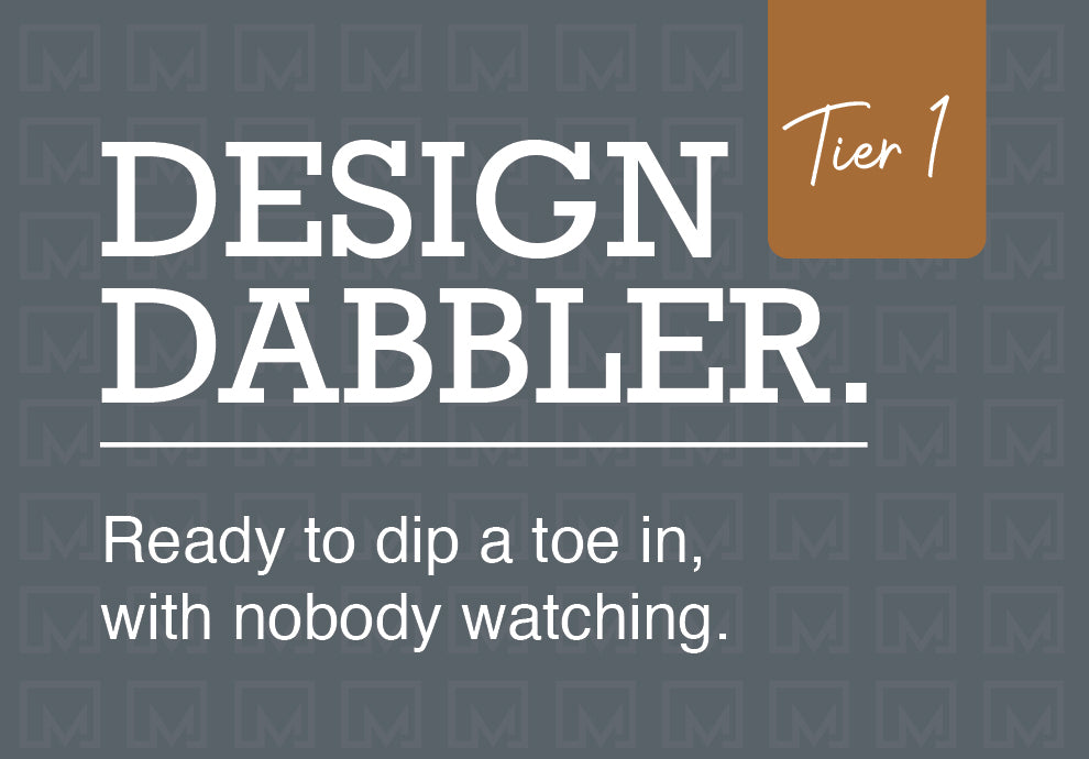 Tier 1: Design Dabbler