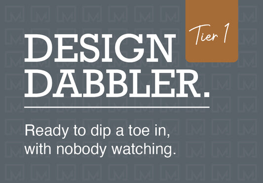 Tier 1: Design Dabbler