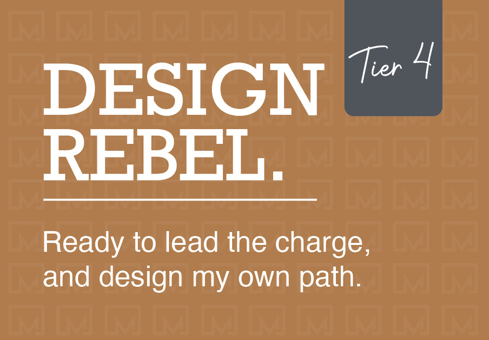 Tier 4: Design Rebel